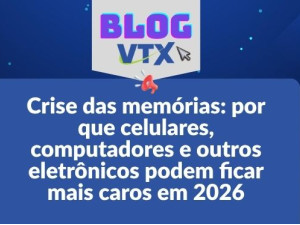 Crise das memórias: por que celulares, computadores e outros eletrônicos podem ficar mais caros em 2026