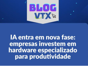 IA entra em nova fase: empresas investem em hardware especializado para produtividade